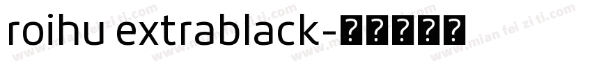 roihu extrablack字体转换